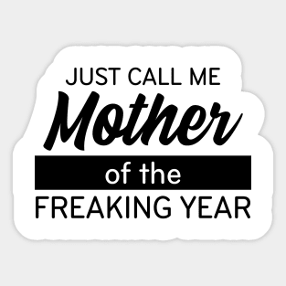 Mother of the Freaking Year Sticker